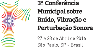 3ª Conferência Municipal sobre Ruído, Vibração e Perturbação Sonora - São Paulo, SP - Brasil